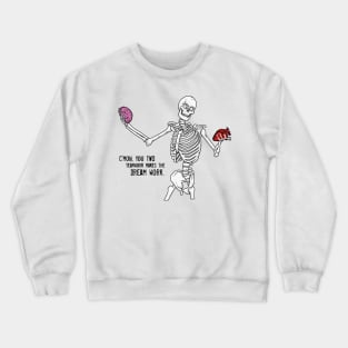 C'mom You Two Teamwork Makes The Dream Work Skeleton Funny Crewneck Sweatshirt